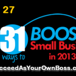 Day 27: 31 Ways to Boost Your Small Business in 2013