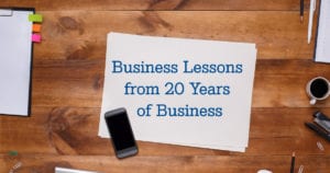 10 Small Business Lessons from 20 Years of Business