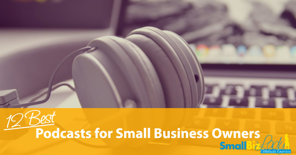Top 12 Podcasts for Small Business Owners » Succeed As Your Own Boss