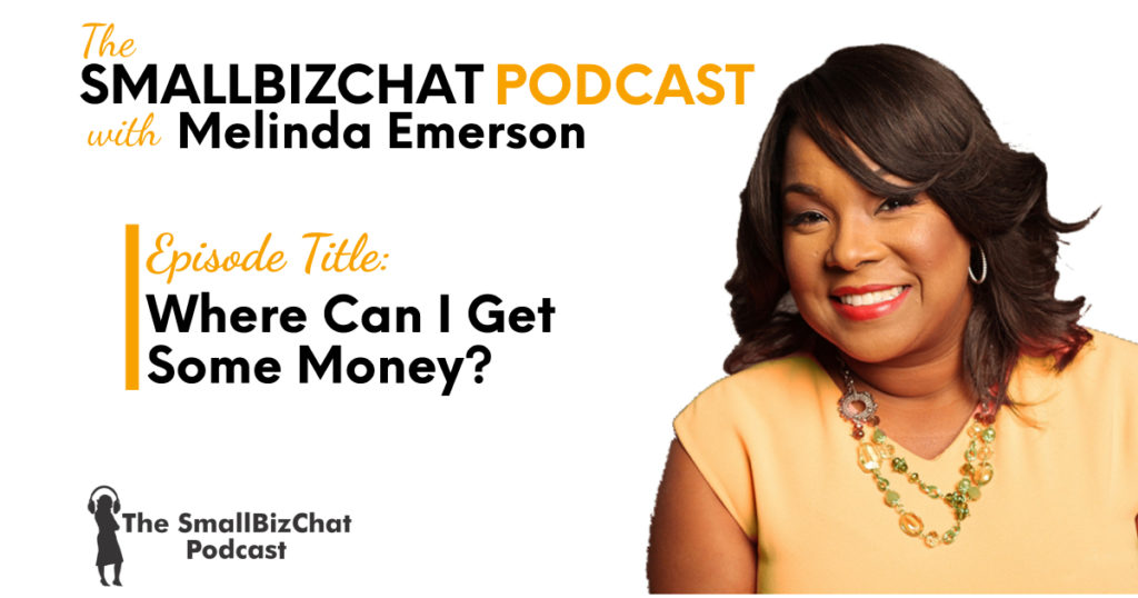 The SmallBizChat Podcast: Where Can I Get Some Money? » Succeed As Your ...