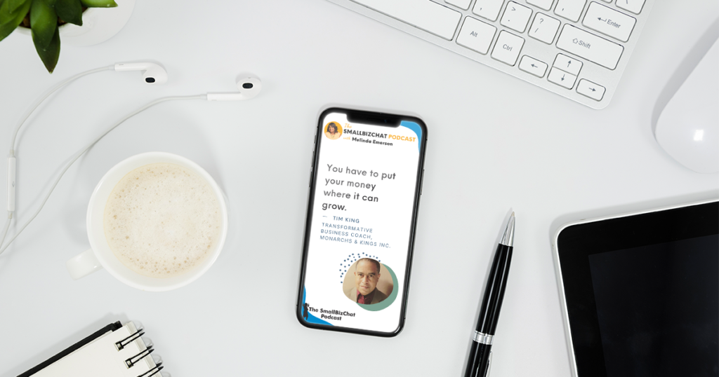 Smallbizchat podcast tim King quote