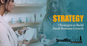 3 strategies to boost small business growth