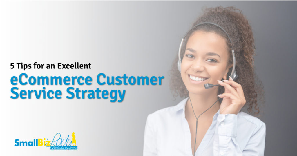 5 Tips for an Excellent eCommerce Customer Service Strategy » Succeed ...