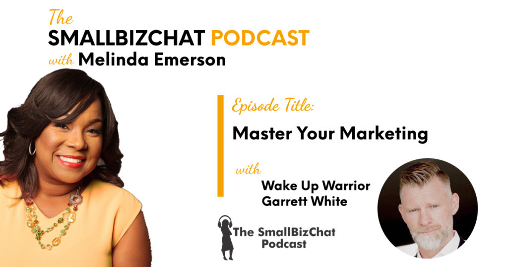 The SmallBizChat Podcast: Master Your Marketing with Wake Up Warrior ...