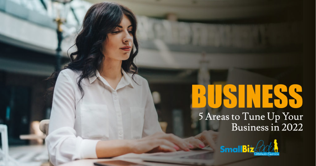 5 Areas to Tune Up Your Business in 2022 » Succeed As Your Own Boss