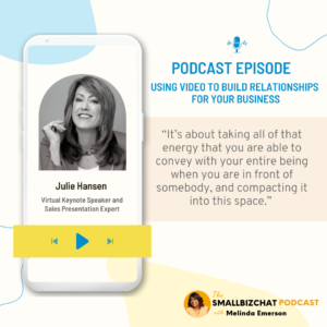 Using Video to Build Relationships for Your Business with Julie Hansen podcast Quote