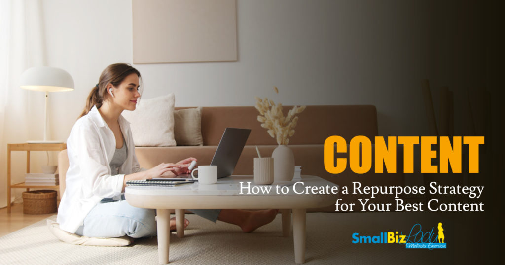 How to Create a Repurpose Strategy for Your Best Content » Succeed As Your Own Boss